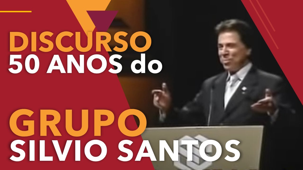 DISCURSO NOS 50 ANOS DO GRUPO SILVIO SANTOS – 2007