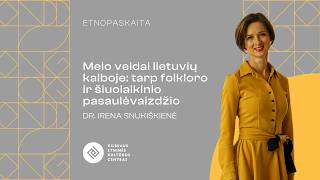 Etnopaskaita | Melo veidai lietuvių kalboje: tarp folkloro ir šiuolaikinio pasaulėvaizdžio