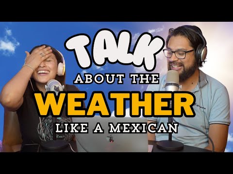 Mexican Expressions for Small Talk in Spanish (Weather)- How to Spanish Podcast - EP 297