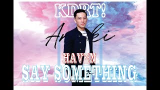 Haven- Say Something ( One Take Karaoke )