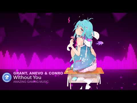 ▶[Future Bass] ★ Grant, Anevo & Conro - Without You (feat. Victoria Zaro)