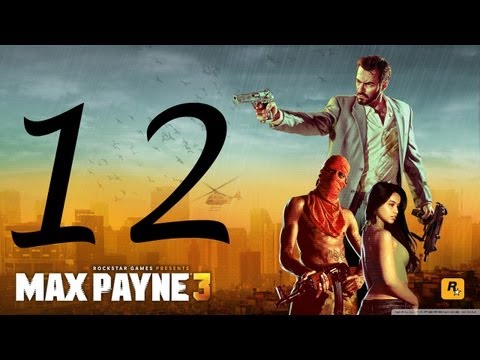 Max Payne 3 Walkthrough - Max Payne 3 Walkthrough Part 12 HD Hard Mode gameplay Chapter 6 no commentary