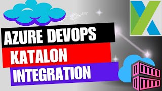 How to integrate Azure DevOps and Katalon | Test Automation in Azure DevOps