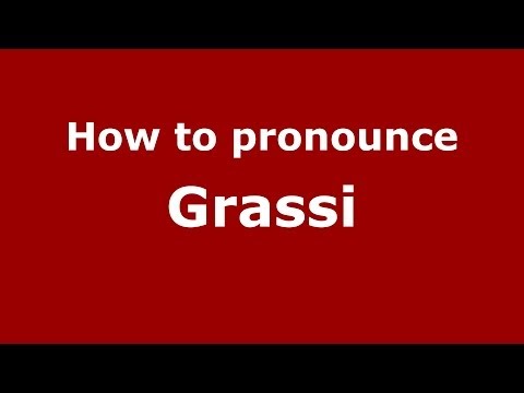 How to pronounce Grassi