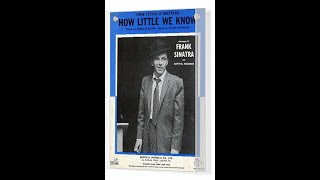 Frank Sinatra Live , &quot;How Little it Matters, How Little We Know&quot;