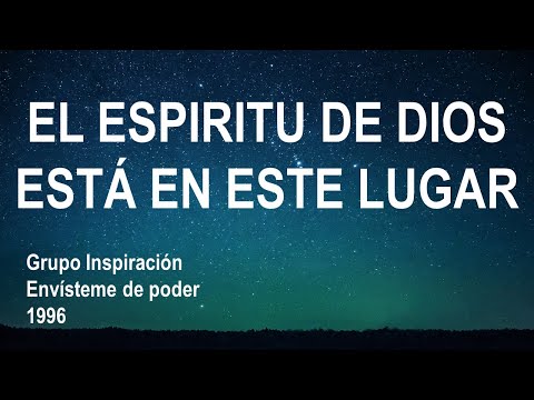 INSPIRACION  - El espiritu de DIos esta en este lugar (Letra)