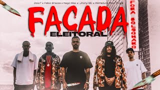 Facada Eleitoral - Doist I Fabio Brazza I Nego Max I Mc Jhony I Rapadura (Prod.RVL$)