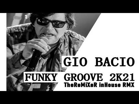 Gió Bacio - Funky Groove 2K21 (TheReMiXeR inHouse RMX)