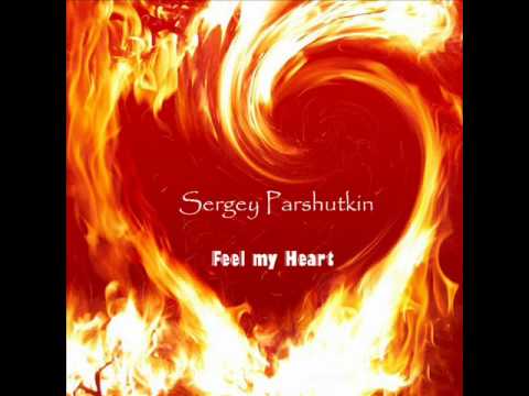 Sergey Parshutkin - Feel my Heart(radio edit).wmv