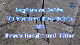 Beginner's Guide to Recurve Bow Brace Height and Tiller: Optimizing Performance and Accuracy