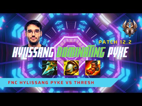 HYLISSANG IS DOMINATING ON PYKE! - FNC Hylissang Plays Pyke Support vs Thresh! | Patch 12.2