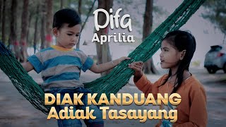 Download lagu Difa Aprilia - Diak Kanduang Adiak Tasayang mp3 Download lagu Difa Aprilia - Diak Kanduang Adiak Tasayang mp3