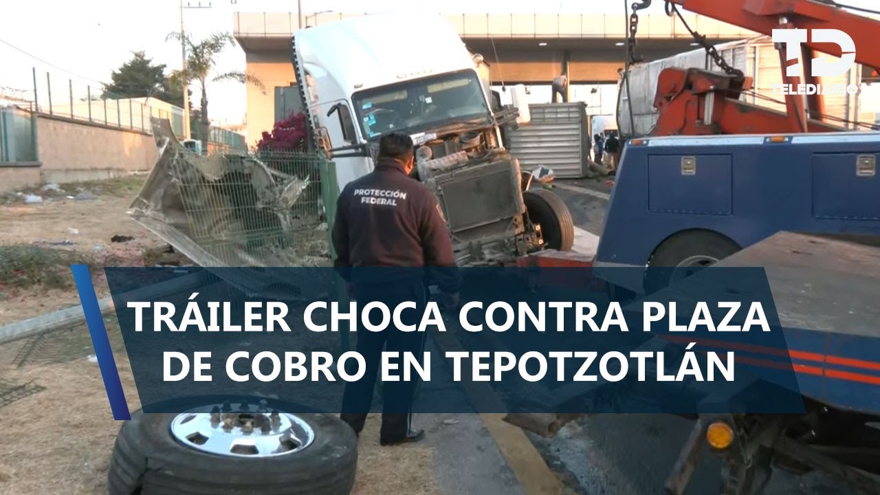 Tráiler impacta caseta de Tepotzotlán en autopista México-Querétaro; reportan caos vehícular