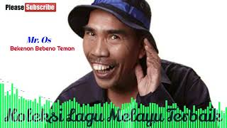 Download lagu Mr. Os - Bekenan Bebeno mp3