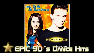 📀074. MC Erik &amp; Barbara - U Can't Stop (1996) EPIC 90's 🎧 5.1 AUDIO