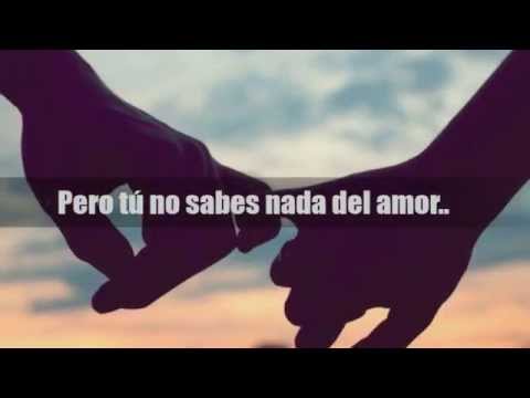 No sabes nada del amor letra - Nicole Pillman