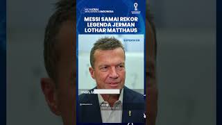 Lionel Messi buat Kejutan, Samai Rekor Lothar Matthaus dan Telah Mainkan 25 Pertandingan Piala Dunia