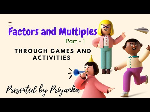 Factors and Multiples | Through Games and activities | Priyanka