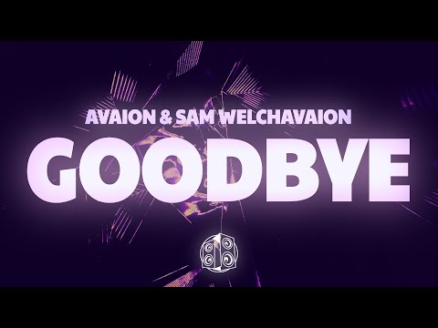 AVAION, Sam Welch - Goodbye (Lyrics)