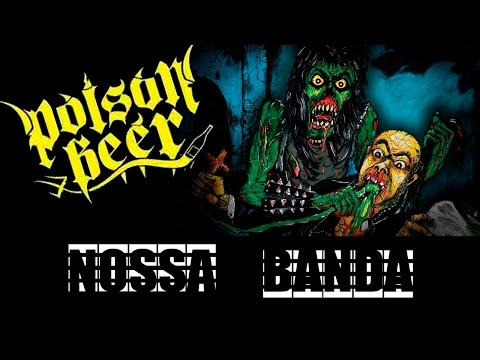 Poison Beer no Nossa Banda