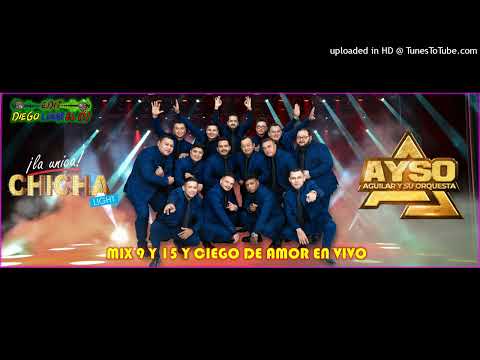 Aguilar y su Orq. Mix AYSO en vivo  9 y 15 Y Ciego de amor Diego Loor el dj BASSS D.R.A