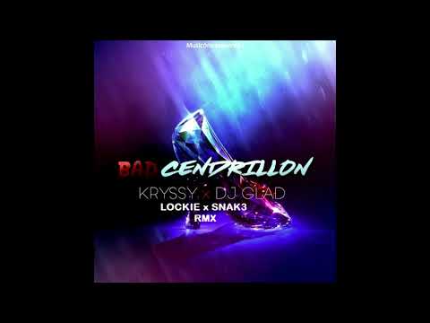 Kryssy - Bad Cendrillon (Snak3 & Lockie Tropical Rmx)