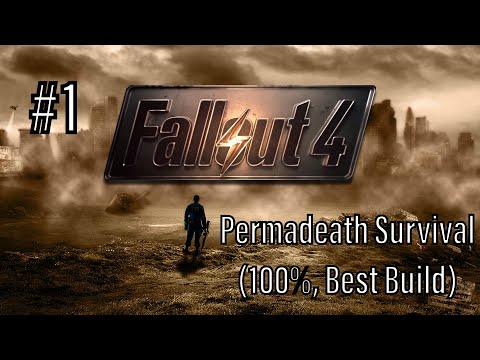 #1 - Fallout 4: Guide to Permadeath Survival (100%, Best Build, Tips) - How to Survival Permadeath