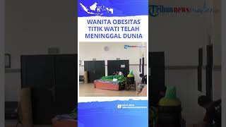 Titik Wati, Wanita Obesitas dengan Berat 220 Kg Meninggal Dunia Diusia 42 Tahun