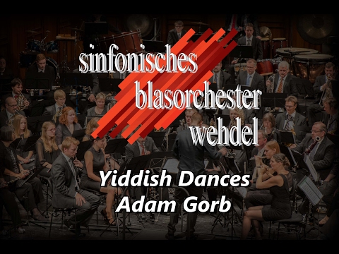 Yiddish Dances - Adam Gorb - "sinfonisches blasorchester wehdel"