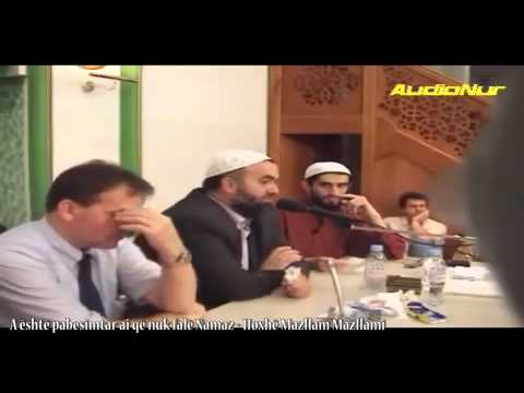 A është pabesimtar ai që nuk falë Namaz - Hoxhë Mazllam Mazllami