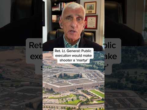 Ret. Lt. General: Public execution would make shooter a 'martyr'