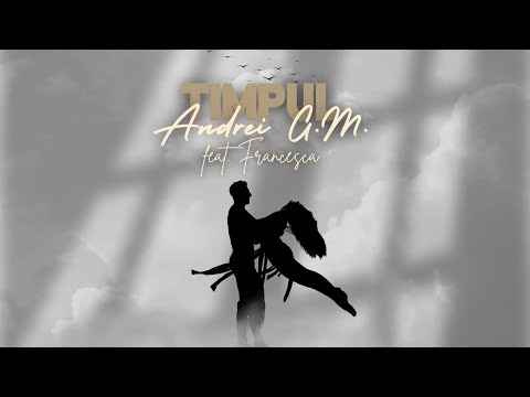 Andrei G.M. - Timpul feat. Francesca (Videoclip Oficial)