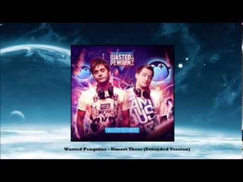 Wasted Penguinz - Almost There (Extended Version) [HQ]