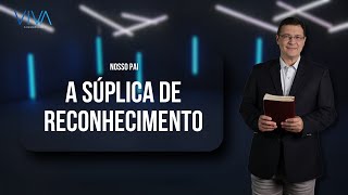 VIVA | A súplica de reconhecimento | Novo Tempo