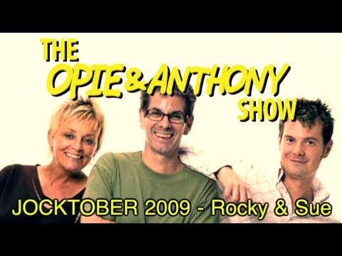Opie & Anthony: JOCKTOBER 2009 - Rocky & Sue (10/01-10/02/09)