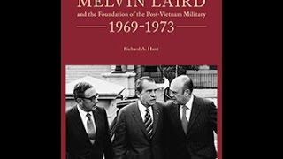 Melvin Laird and the Foundation of the Post-Vietnam Military, 1969-1973