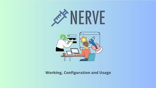 NERVE - Working, Configuration and Usage