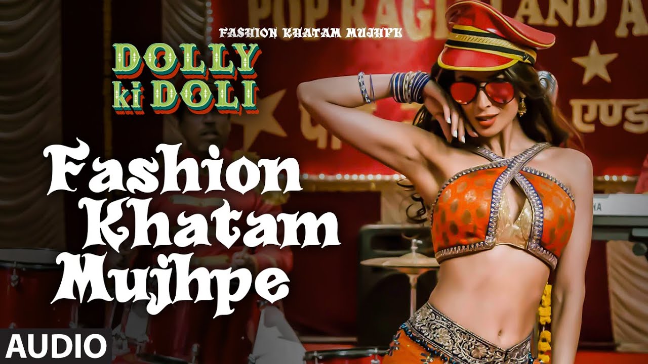 Fashion Khatam Mujhpe Lyrics  | Dolly Ki Doli | Sonam Kapoor, Pulkit Samrat | Mamta Sharma, Shabab Sabri | Sajid Ali, Wajid Ali