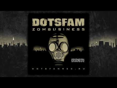 DotsFam - Zombusiness (ВЕСЬ АЛЬБОМ)