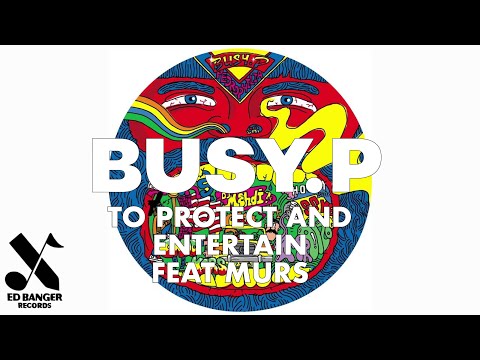 BUSY P - To Protect and Entertain (feat. Murs) [Official Audio]