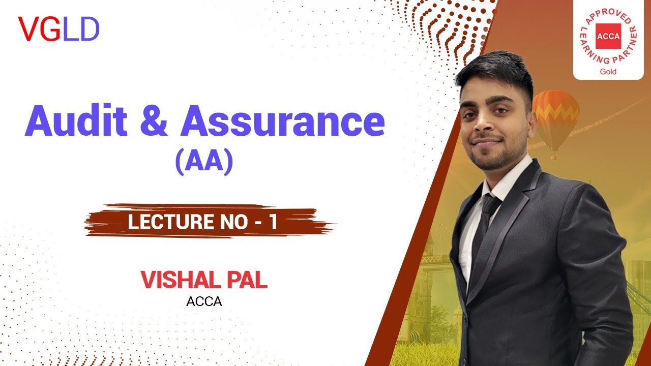 ACCA - Audit and Assurance (AA) Lecture No. 01 by Vishal Pal   #acca
