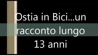 Ostia in Bici. Un racconto lungo 13 anni - Gennaio 2016