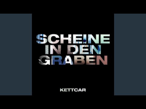 Kettcar Scheine In Den Graben Feat Schorsch Kamerun Jen Bender Bela B Jörkk Mechenbier Sookee Felix Brummer Marie Curry Gisbert Zu Knyphausen Safi David Fjørt