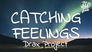 Drax Project, Six60 - Catching Feelings 