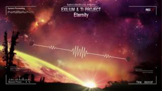 Exilium & TI Project - Eternity [HQ Edit]