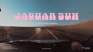 Jaguar Sun – Thousand Down