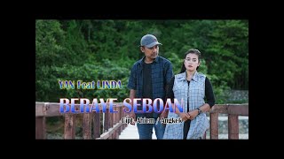 Download lagu YAN feat LINDA KDS || BERAYE SEBOAN mp3