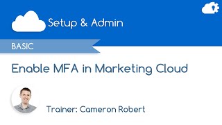 How to Setup Multifactor Authentication in Salesforce Marketing Cloud