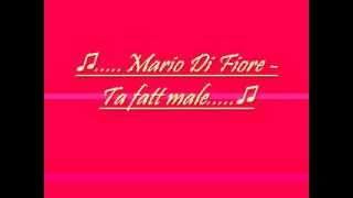 Mario Di Fiore - Ta fatt male...