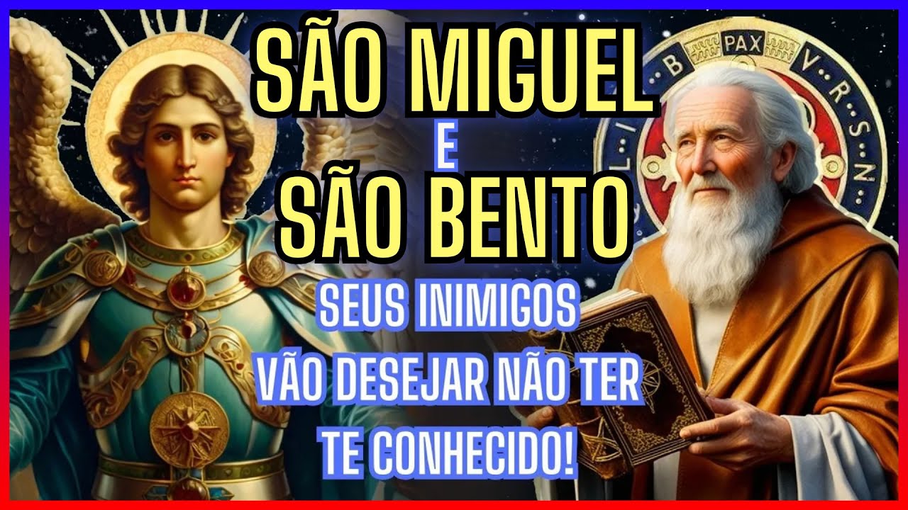 🛑 PODEROSA ORAÇÃO DE SÃO BENTO E SÃO MIGUEL ARCANJO PARA PROTEÇÃO